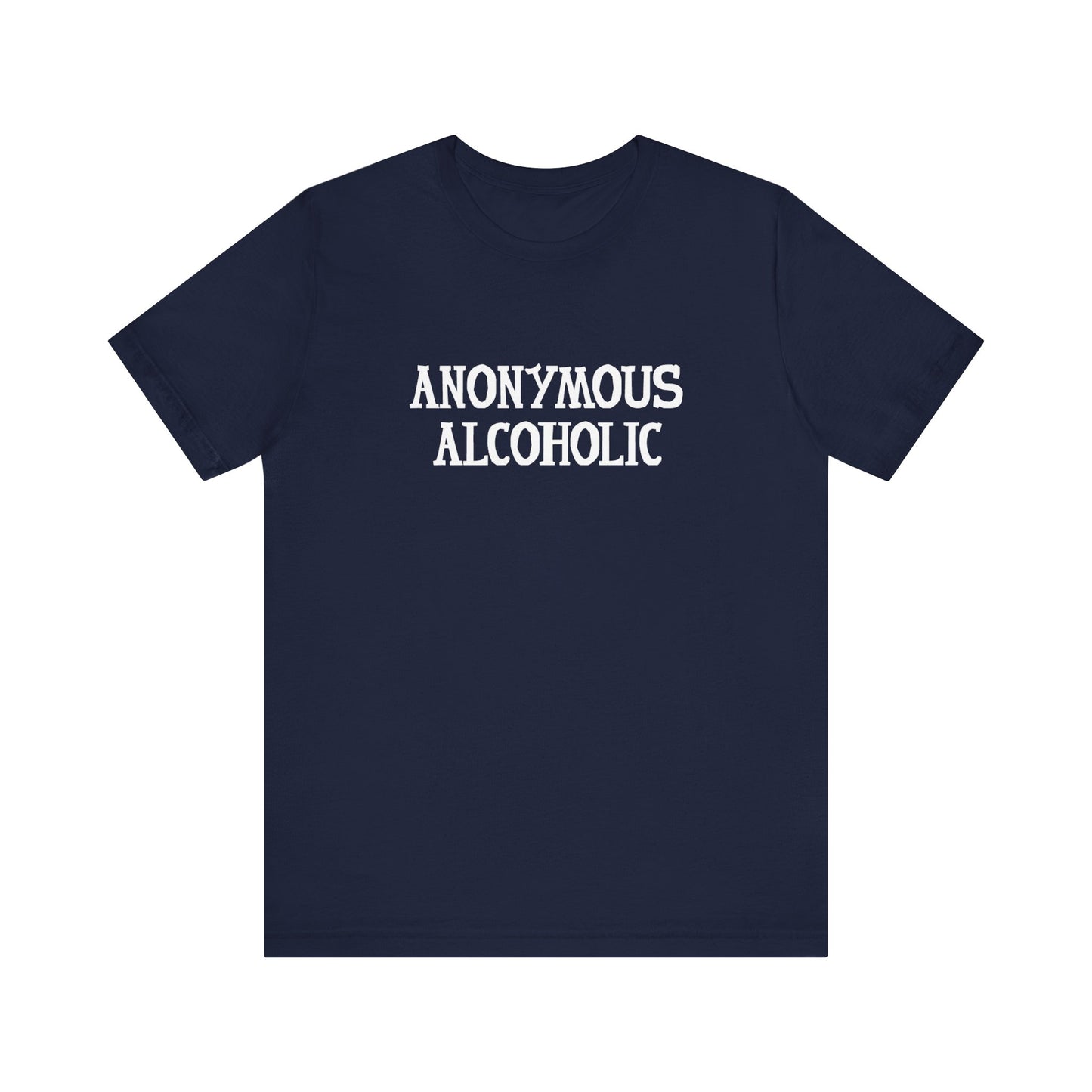 Anonymous Alcoholic - Men's T-Shirt