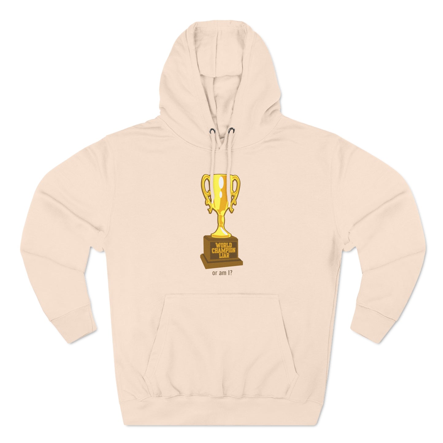 World Champion Liar - Or Am I? - Hoodie