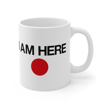 I Am Here - Mug