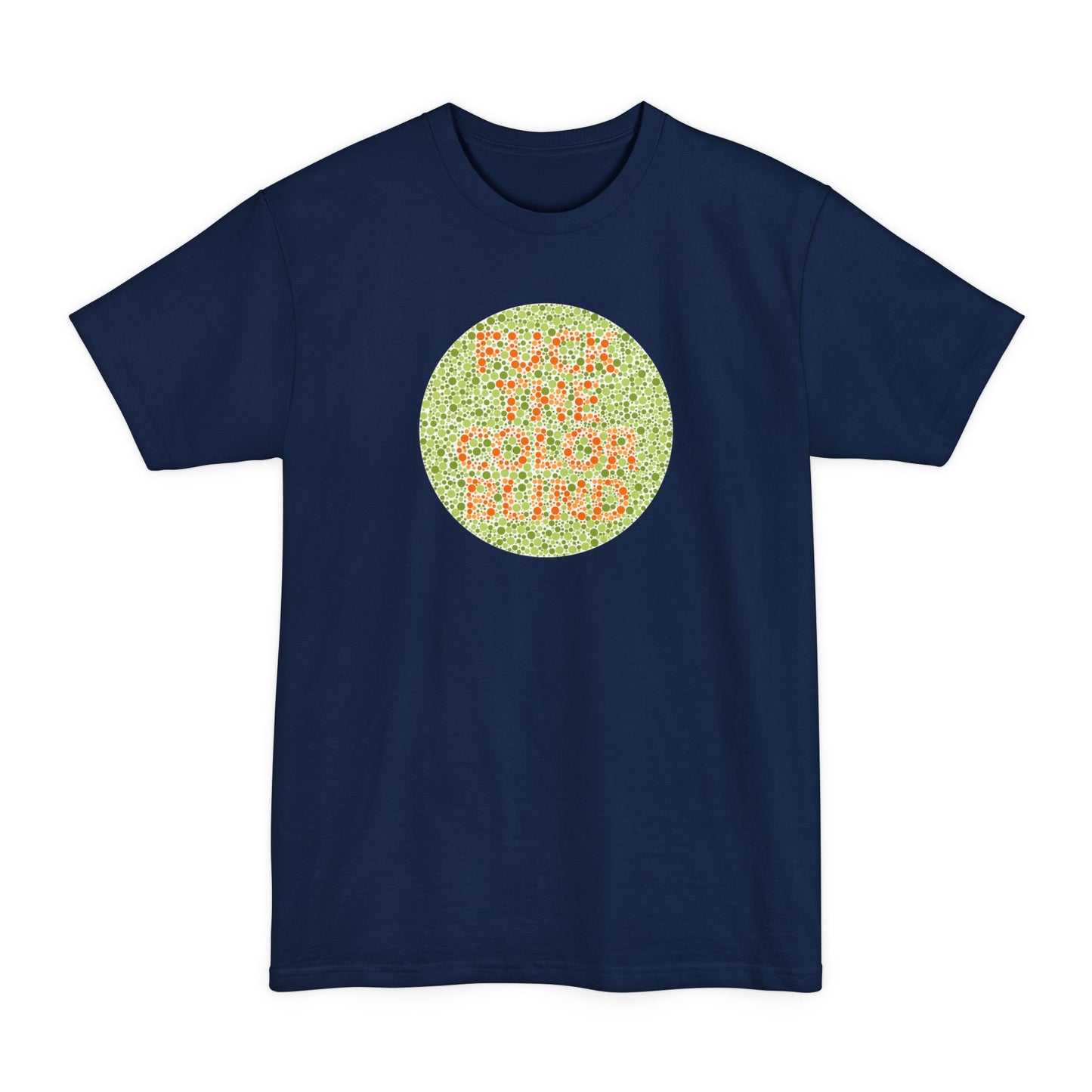 Fuck The Colorblind - Men's Tall T-Shirt