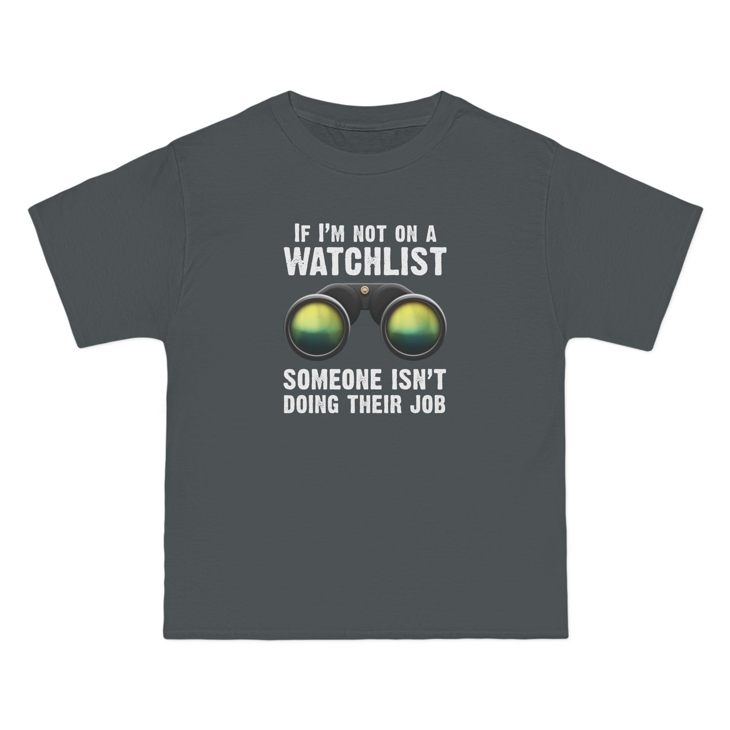 If I'm Not On A Watchlist - Men's Heavyweight T-Shirt