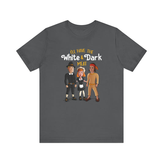 I'll Have The White And Dark Meat - Men's T-Shirt