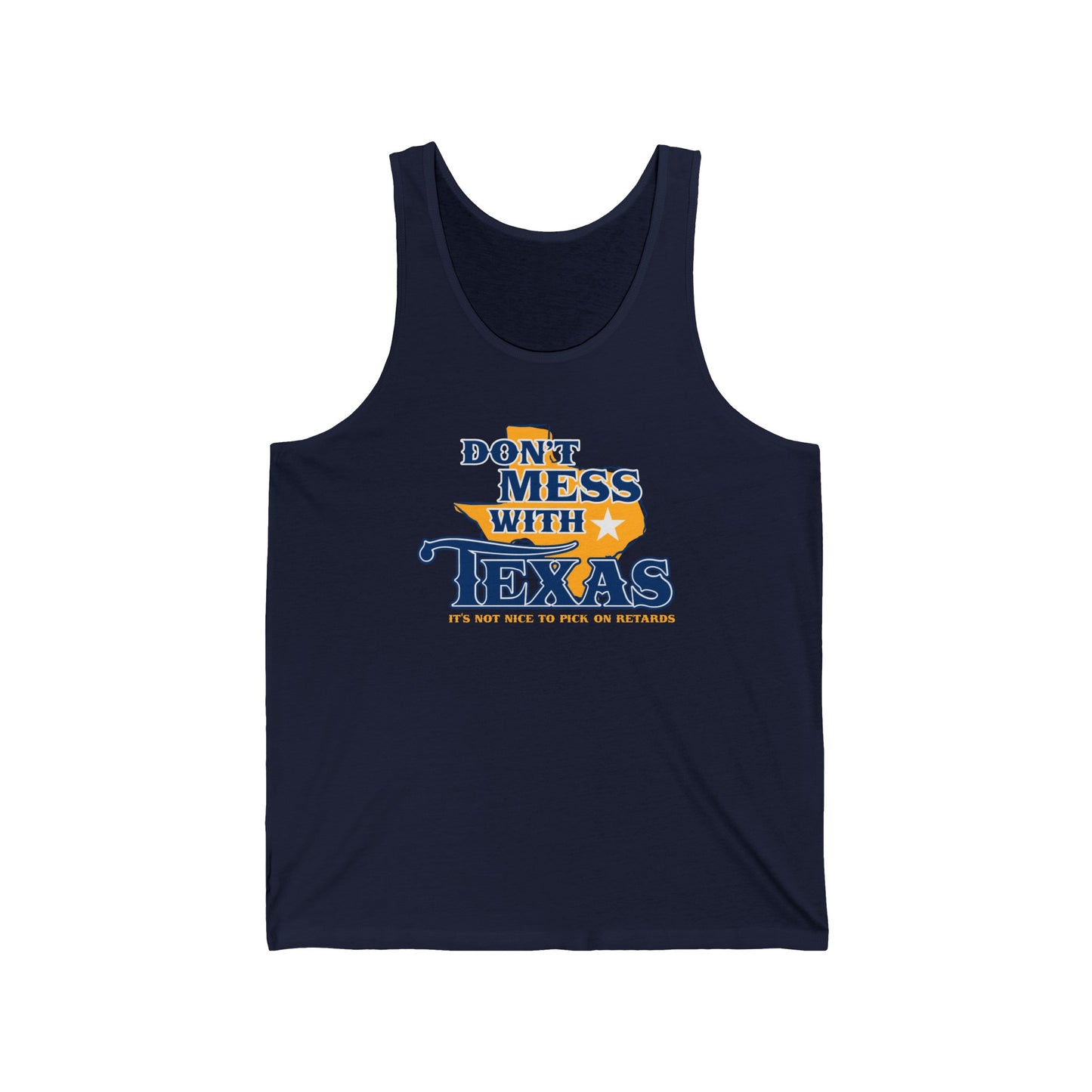 Don't Mess With Texas - Unisex Tank