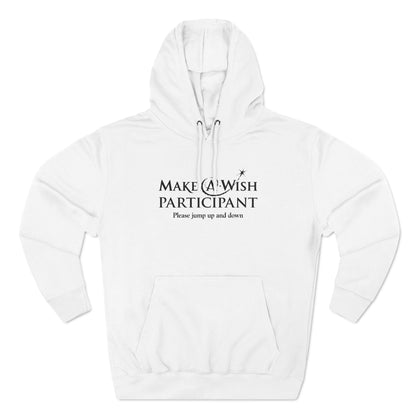 Make A Wish Participant Please Jump Up And Down - Hoodie