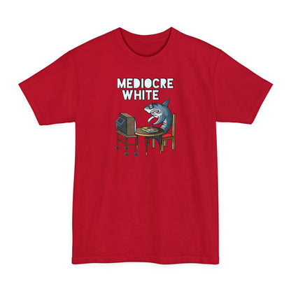 Mediocre White - Men's Tall T-Shirt