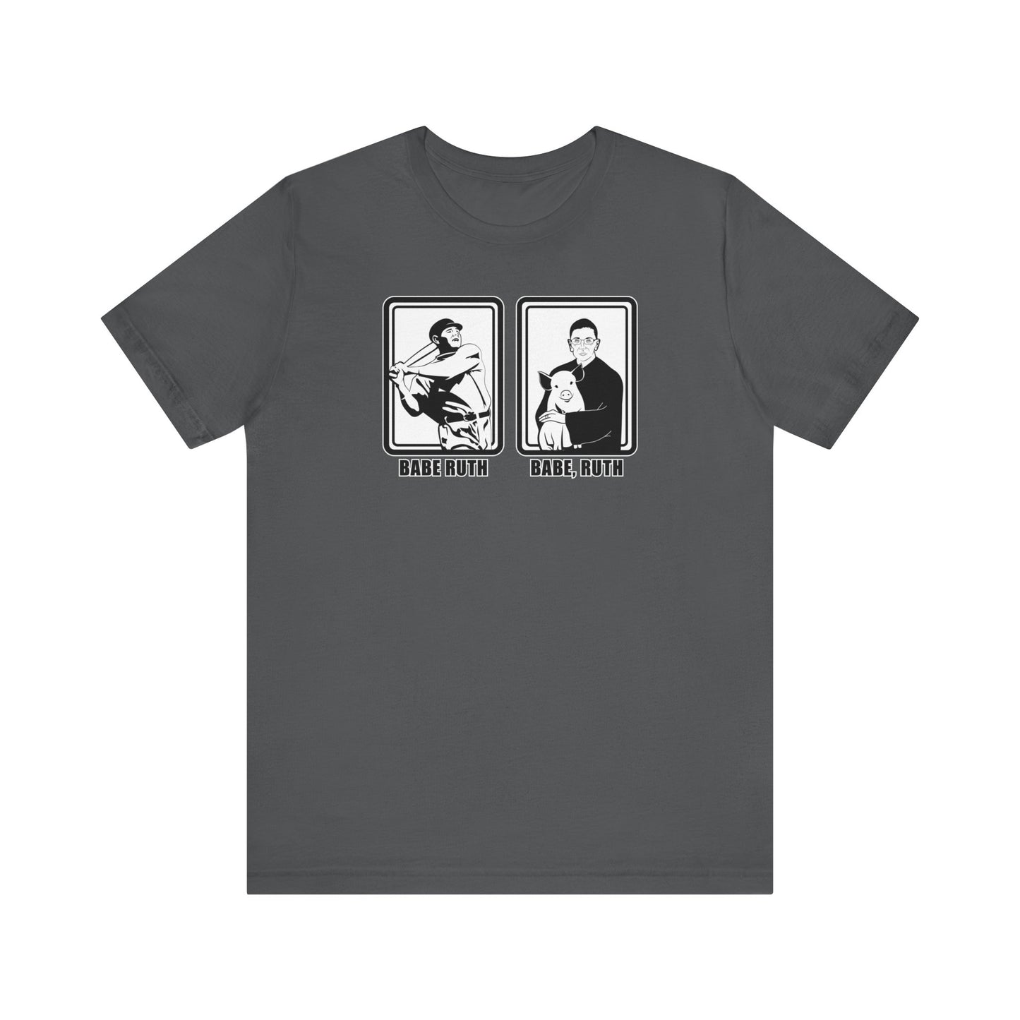 Babe Ruth, Babe Ruth (Ruth Bader Ginsberg) - Men's T-Shirt