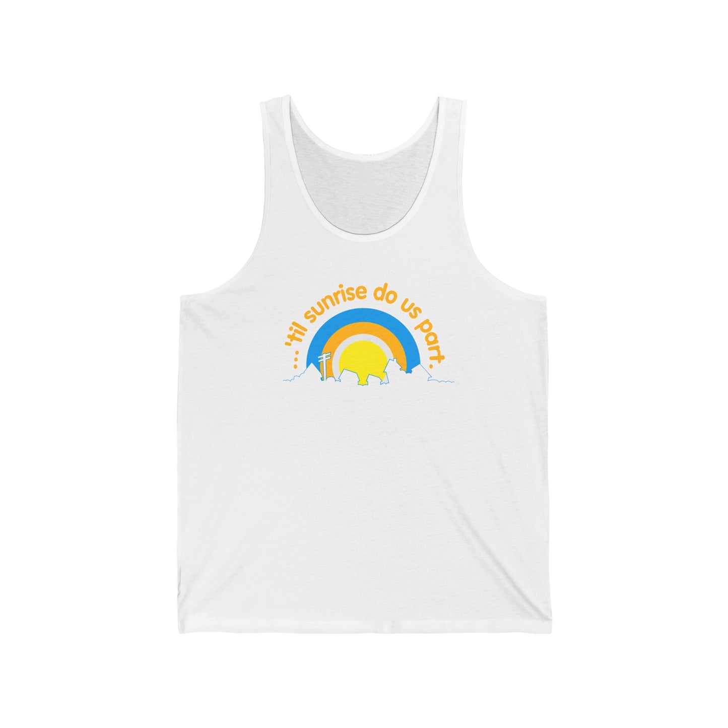 Til Sunrise Do Us Part - Unisex Tank