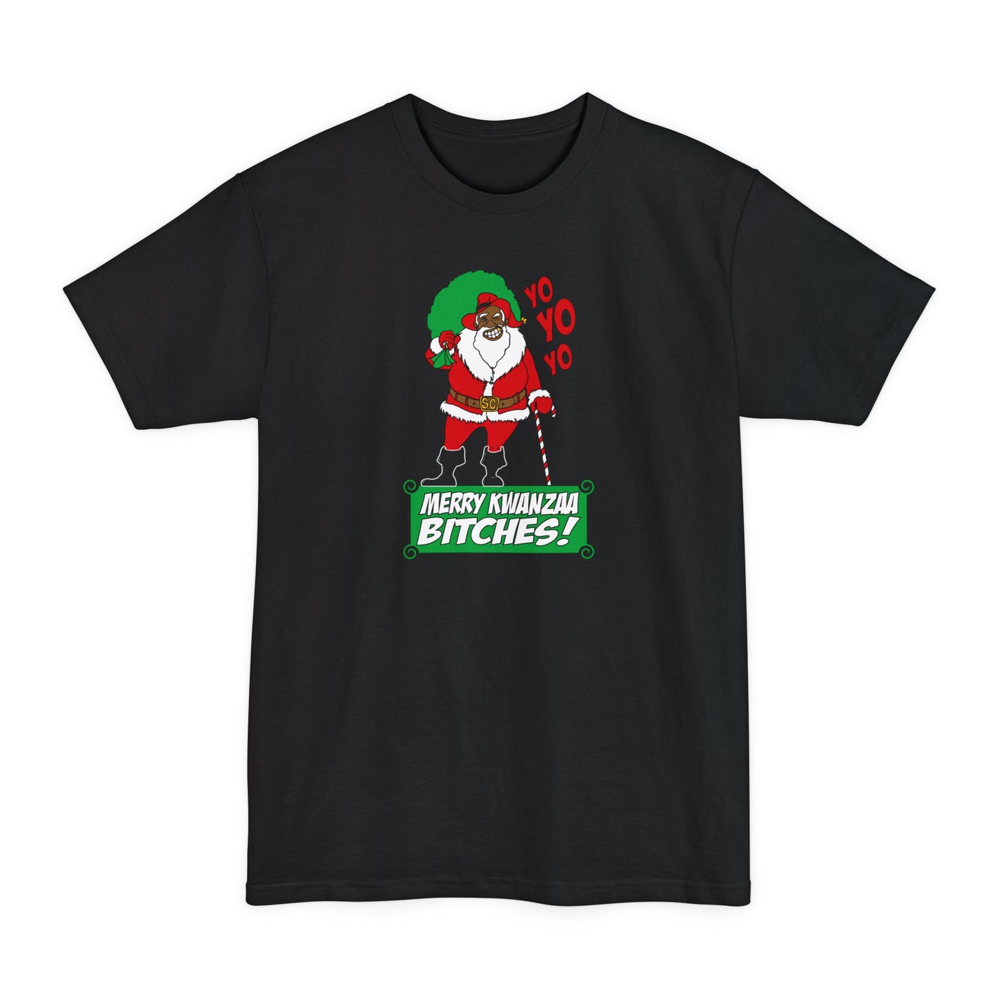 Yo Yo Yo - Merry Kwanzaa Bitches - Men's Tall T-Shirt