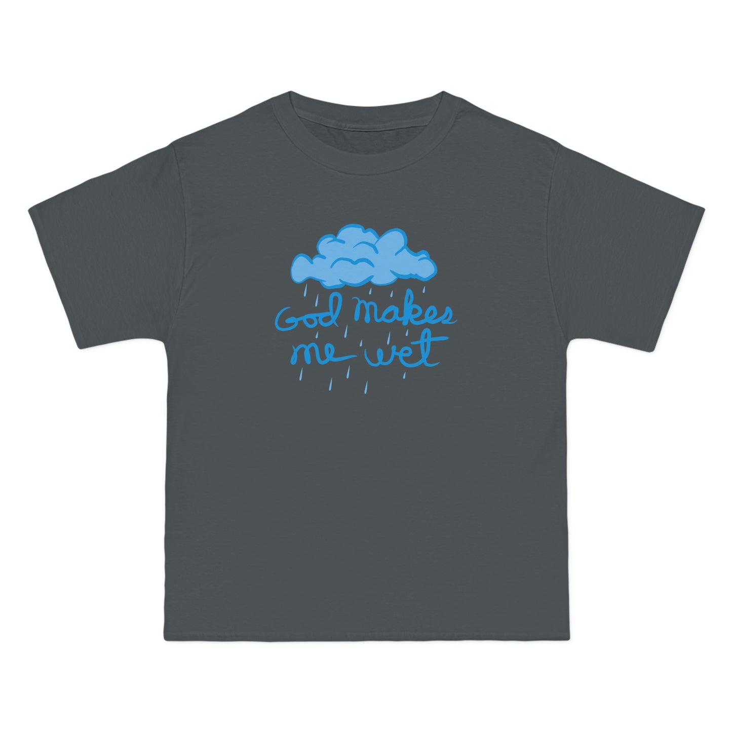 God Makes Me Wet - Men's Heavyweight T-Shirt