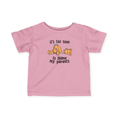 It's Too Soon To Blame My Parents - Baby T-Shirt