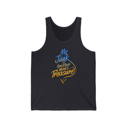 My Junk Is Another Man's Treasure - Unisex Tank