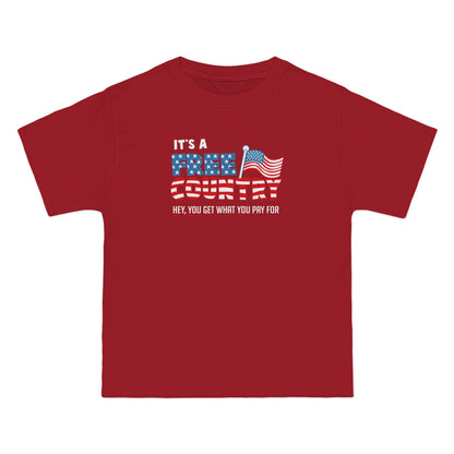 It's A Free Country - Hey You Get What You Pay For - Men's Heavyweight T-Shirt