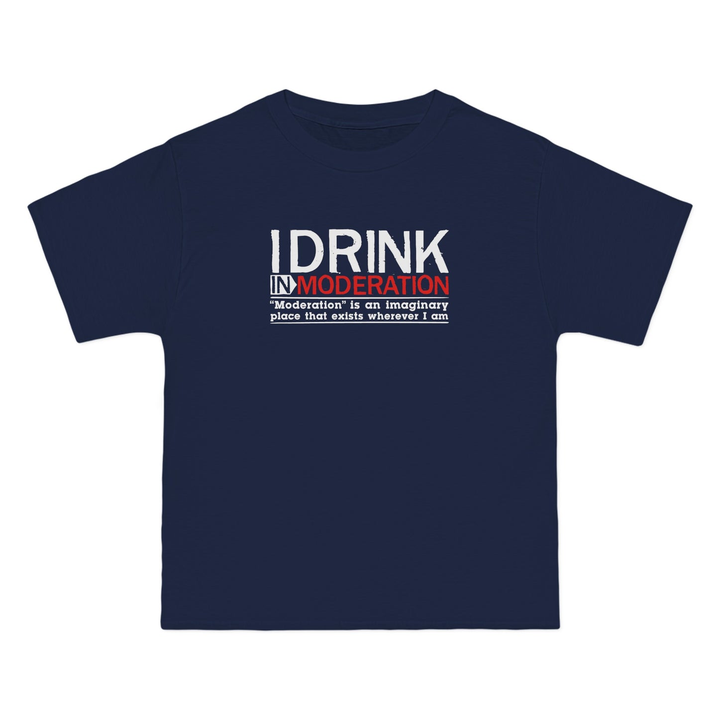 I Drink In Moderation - Men's Heavyweight T-Shirt