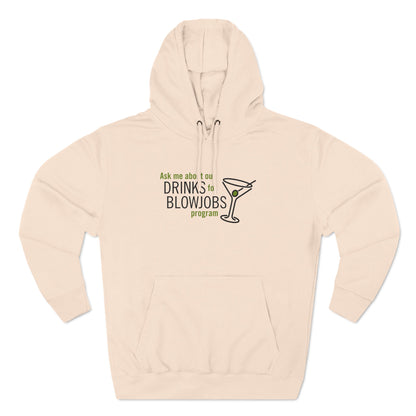 Ask Me About Our Drinks For Blowjobs Program - Hoodie