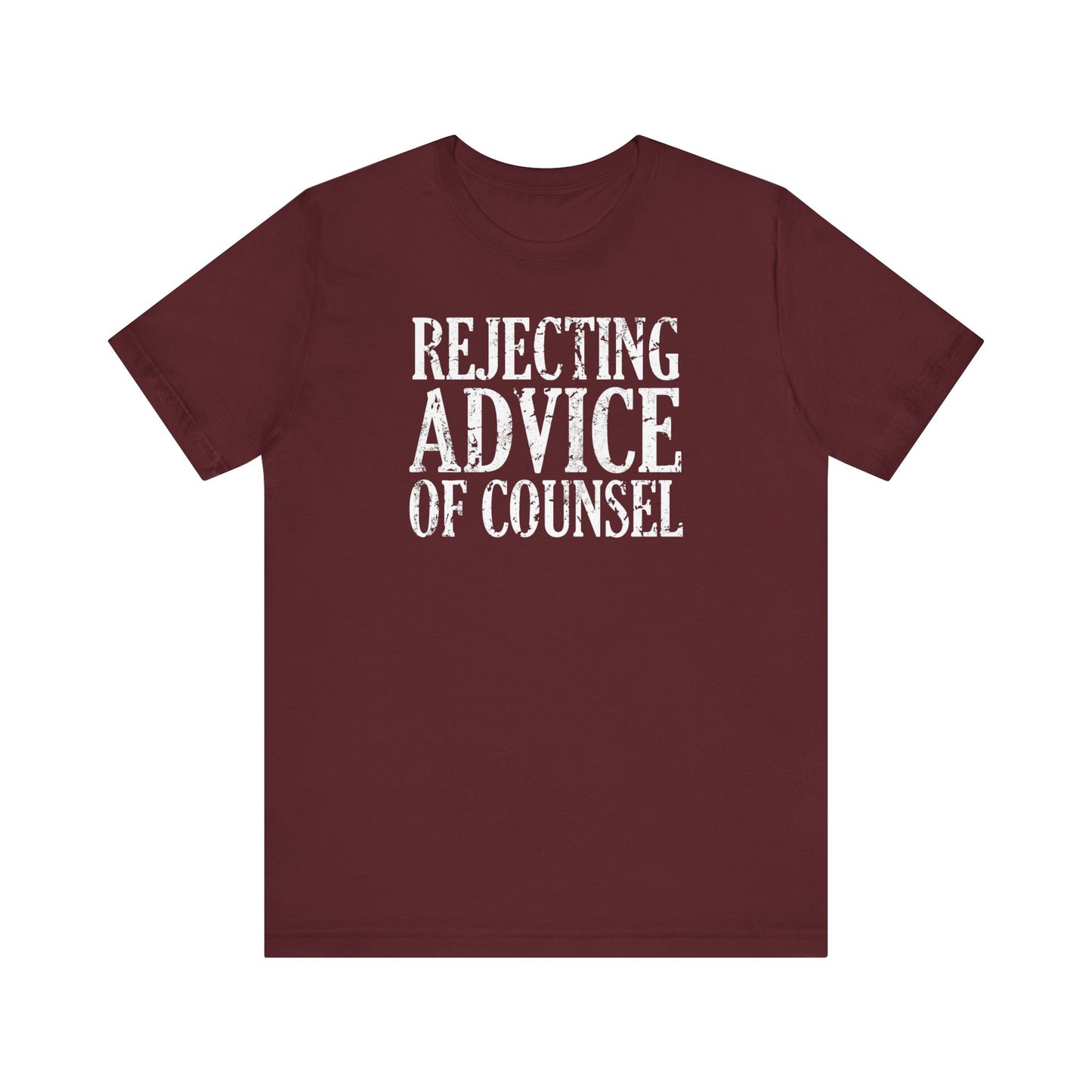 Rejecting Advice Of Counsel  - Men's T-Shirt