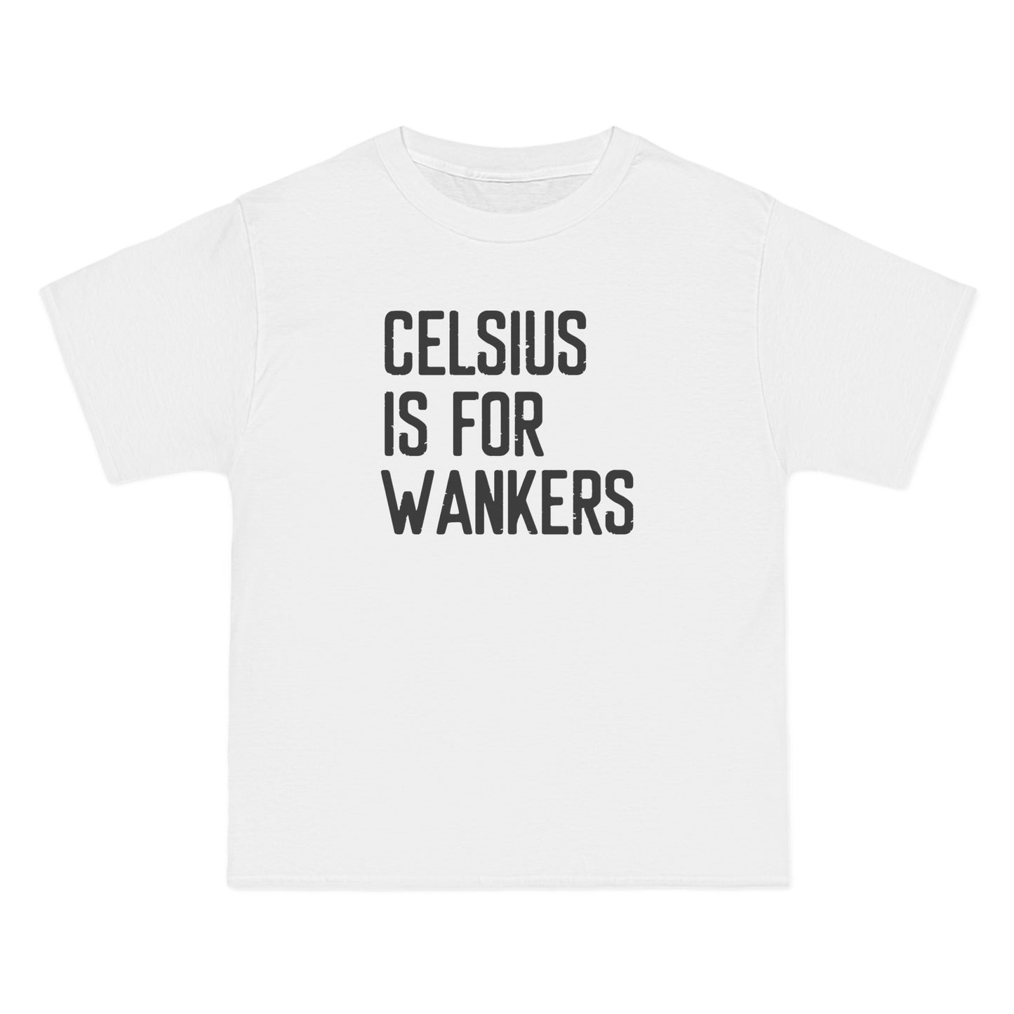 Celsius Is For Wankers - Men's Heavyweight T-Shirt