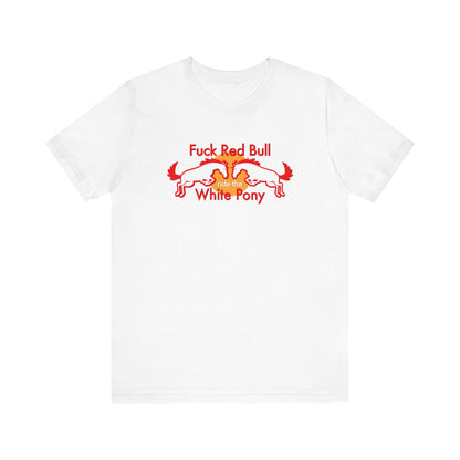 Fuck Red Bull - Ride The White Pony - Men's T-Shirt