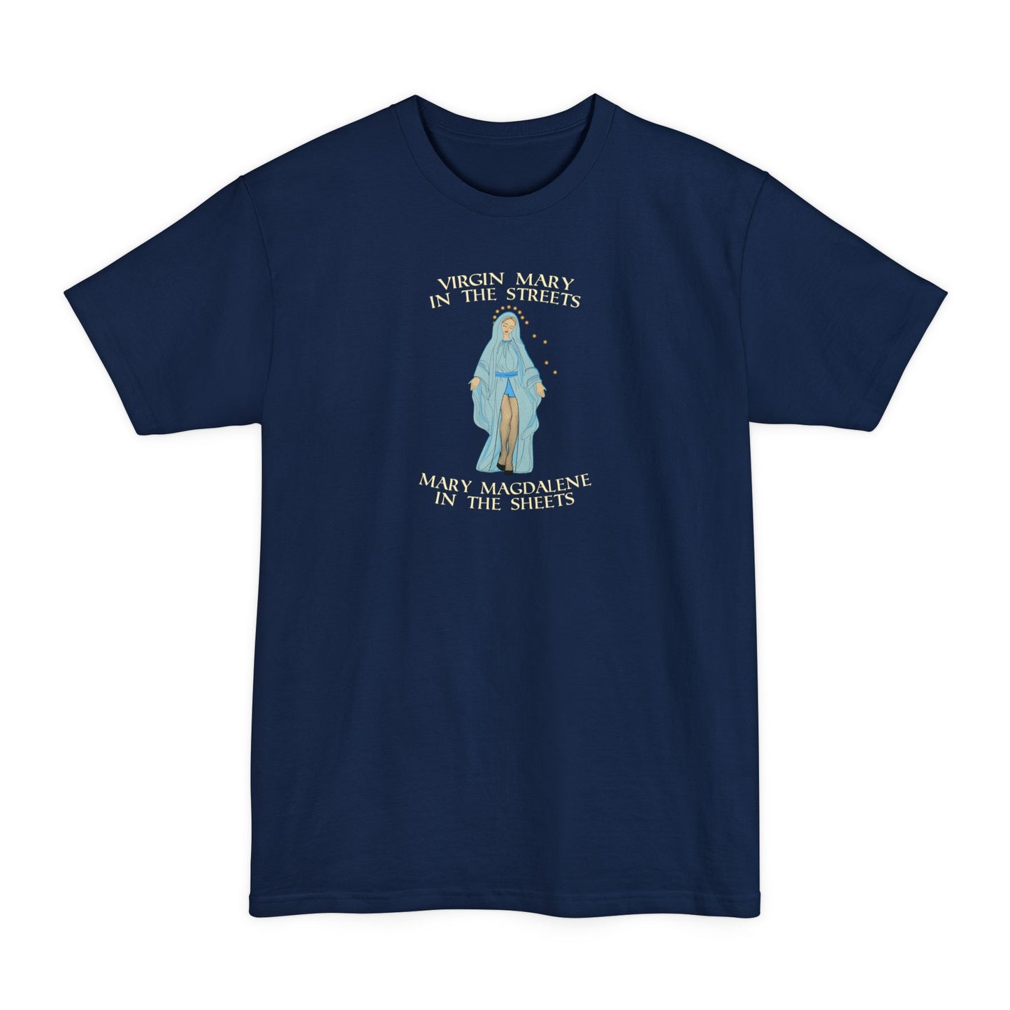 Virgin Mary In The Streets Mary Magdalene In The Sheets - Men's Tall T-Shirt