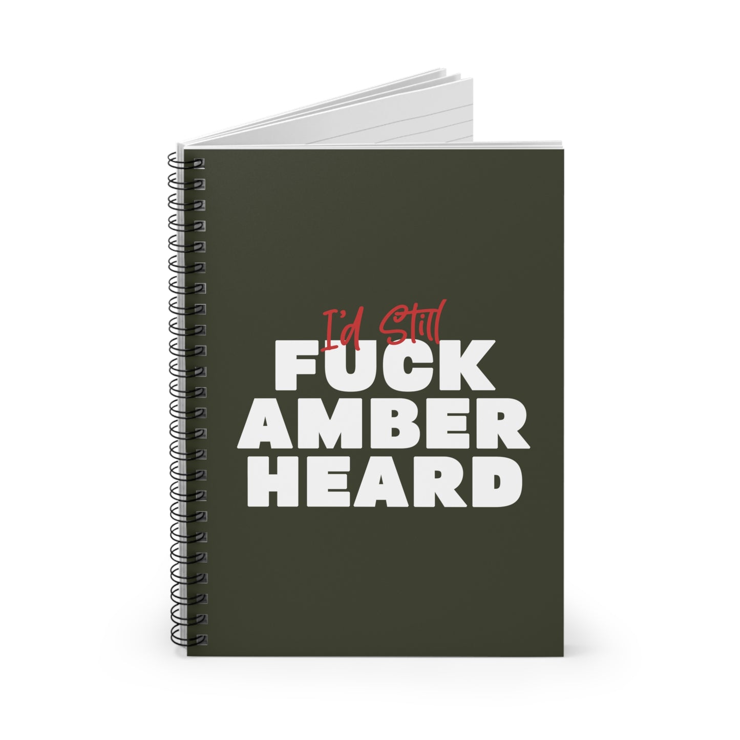 I'd Still Fuck Amber Heard - Spiral Notebook