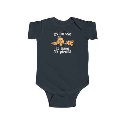 It's Too Soon To Blame My Parents - Baby Onesie