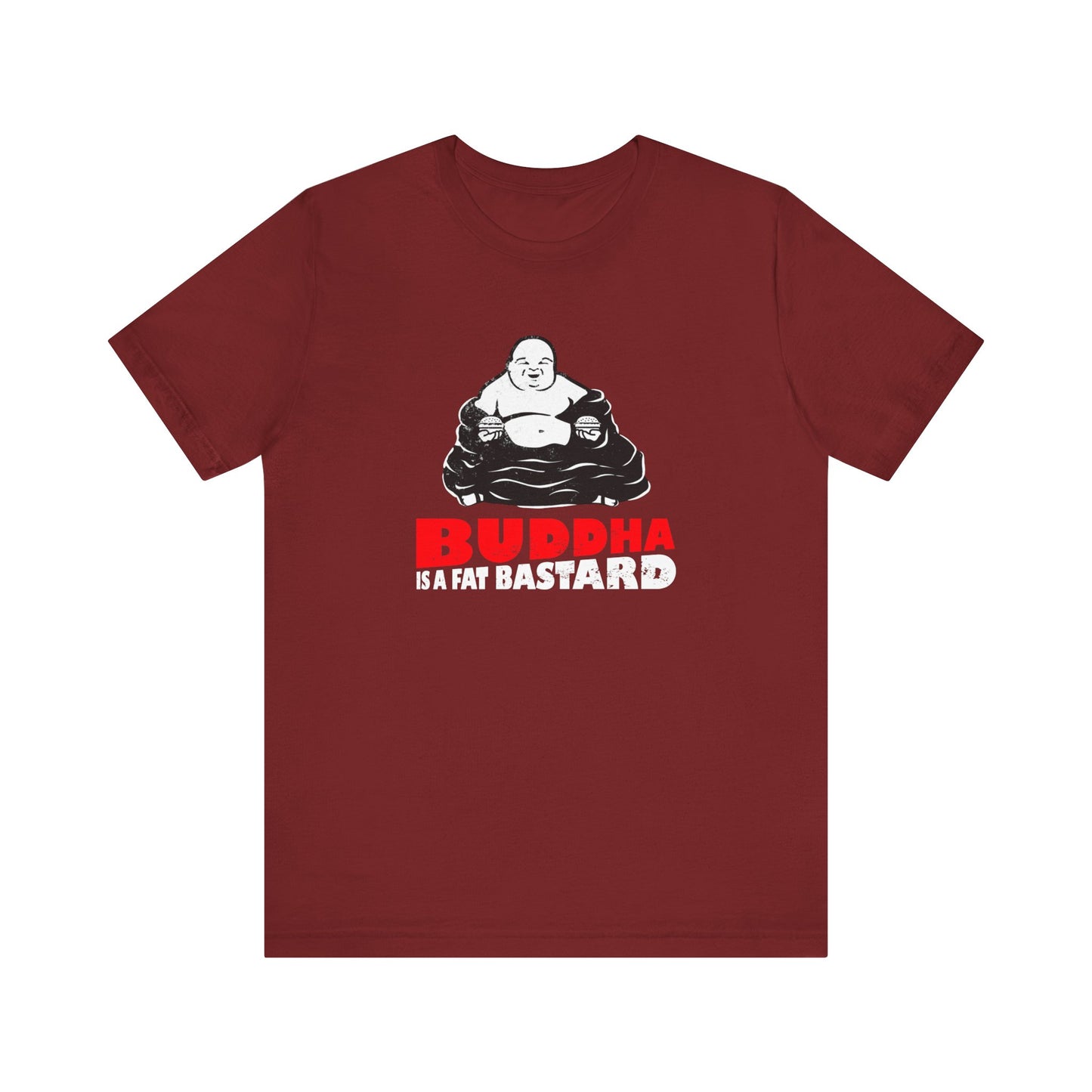 Buddha Is A Fat Bastard - Men's T-Shirt