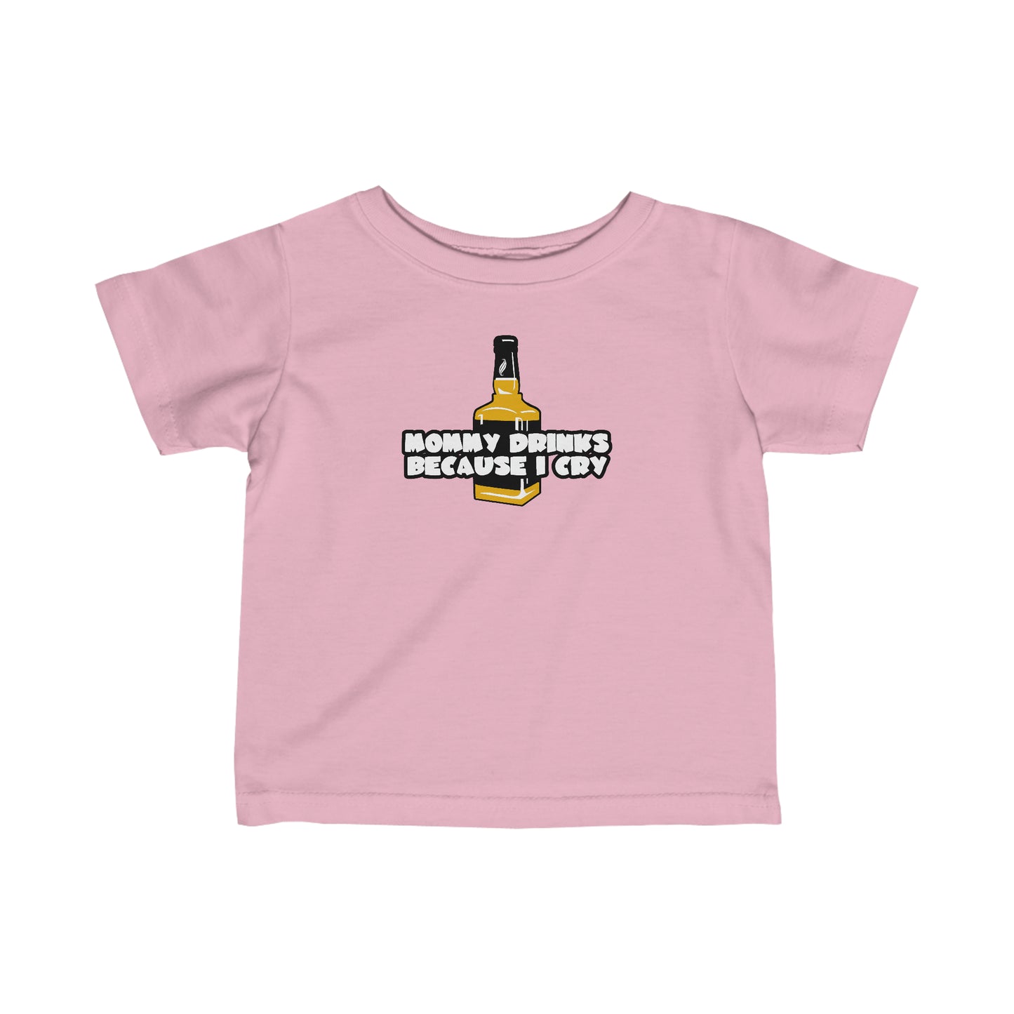 Mommy Drinks Because I Cry - Baby T-Shirt