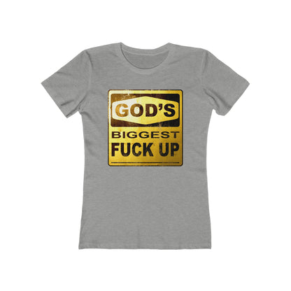 God's Biggest Fuck Up - Women’s T-Shirt