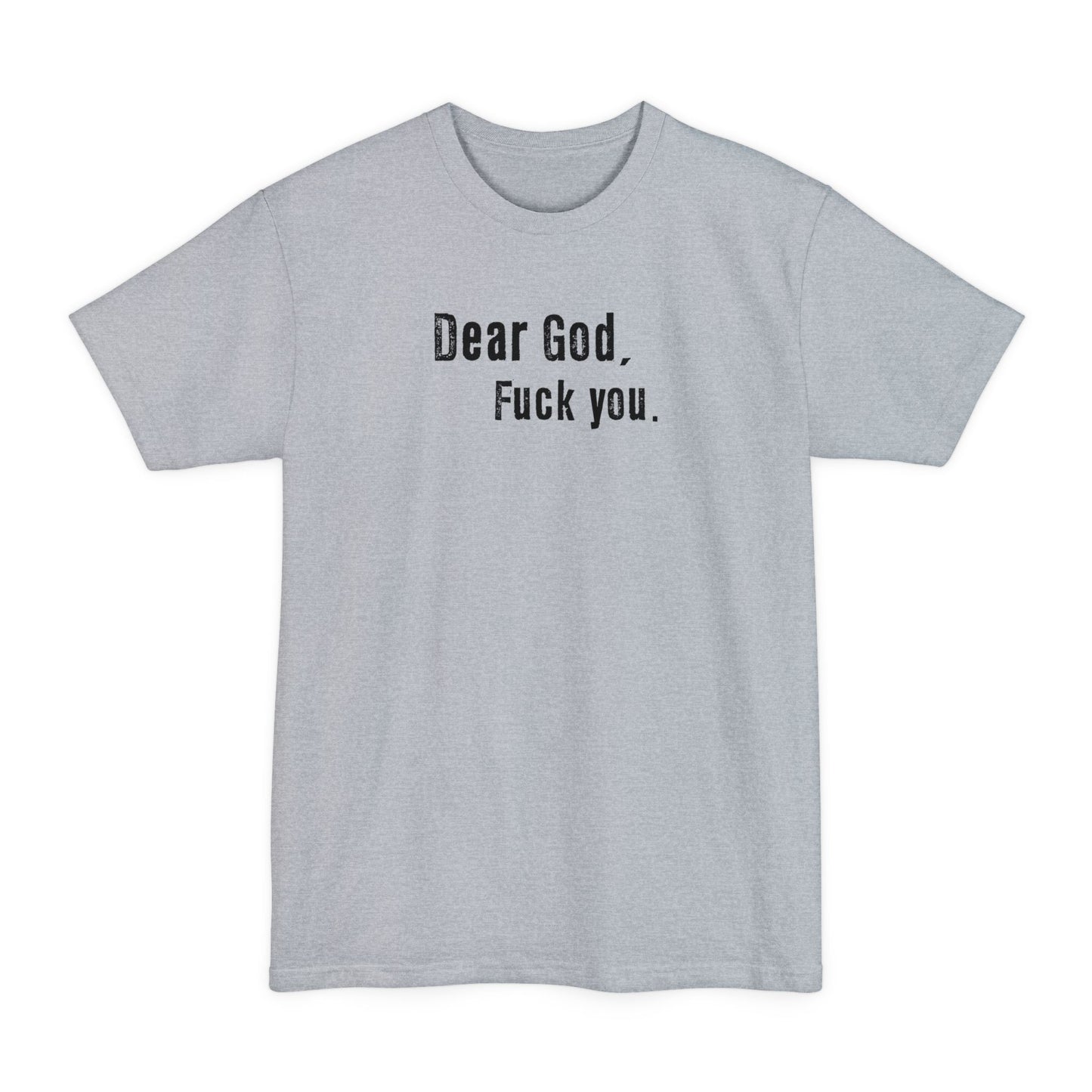 Dear God - Fuck You - Men's Tall T-Shirt