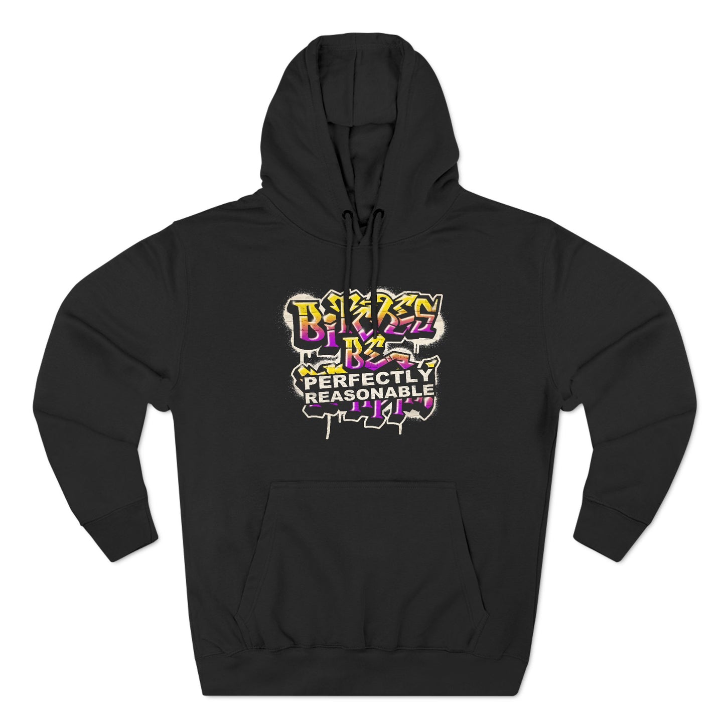 Bitches Be Perfectly Reasonable - Hoodie