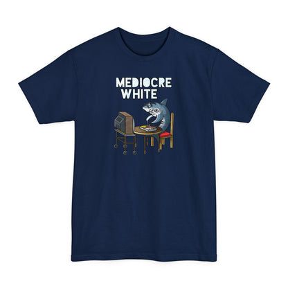 Mediocre White - Men's Tall T-Shirt