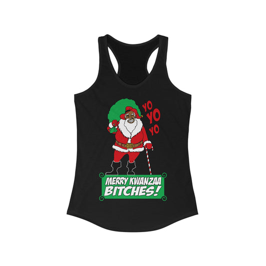 Yo Yo Yo - Merry Kwanzaa Bitches - Women's Racerback Tank