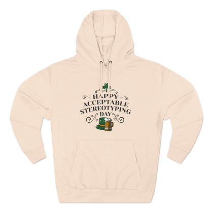 Happy Acceptable Stereotyping Day - Hoodie