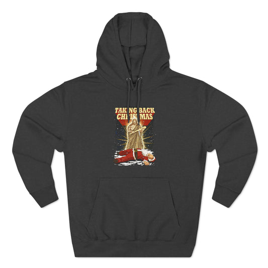 Taking Back Christmas (Jesus Vs. Santa) - Hoodie