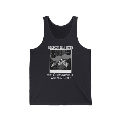 Bigfoot Is A Myth But Giantmoustache Is Very Very Real! - Unisex Tank