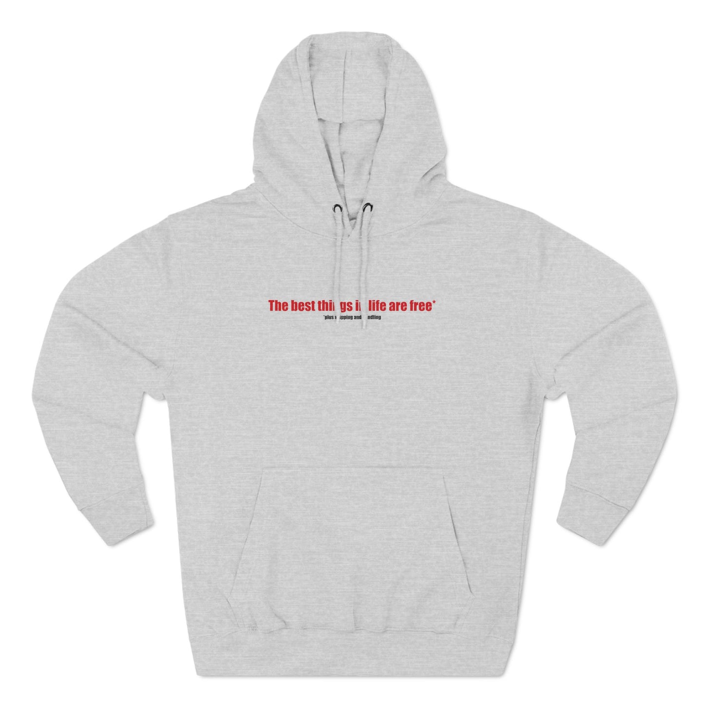 The Best Things In Life (Plus Shipping And Handling) - Hoodie