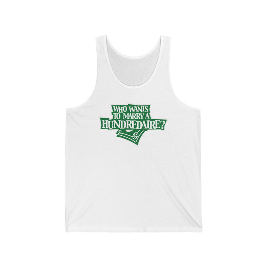 Who Wants To Marry A Hundredaire? - Unisex Tank