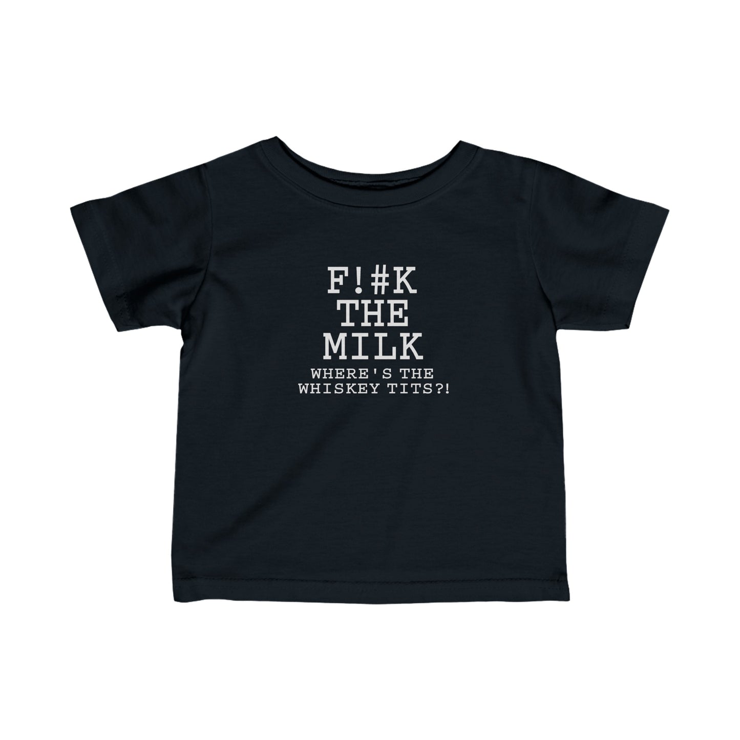 Fuck The Milk  - Baby T-Shirt