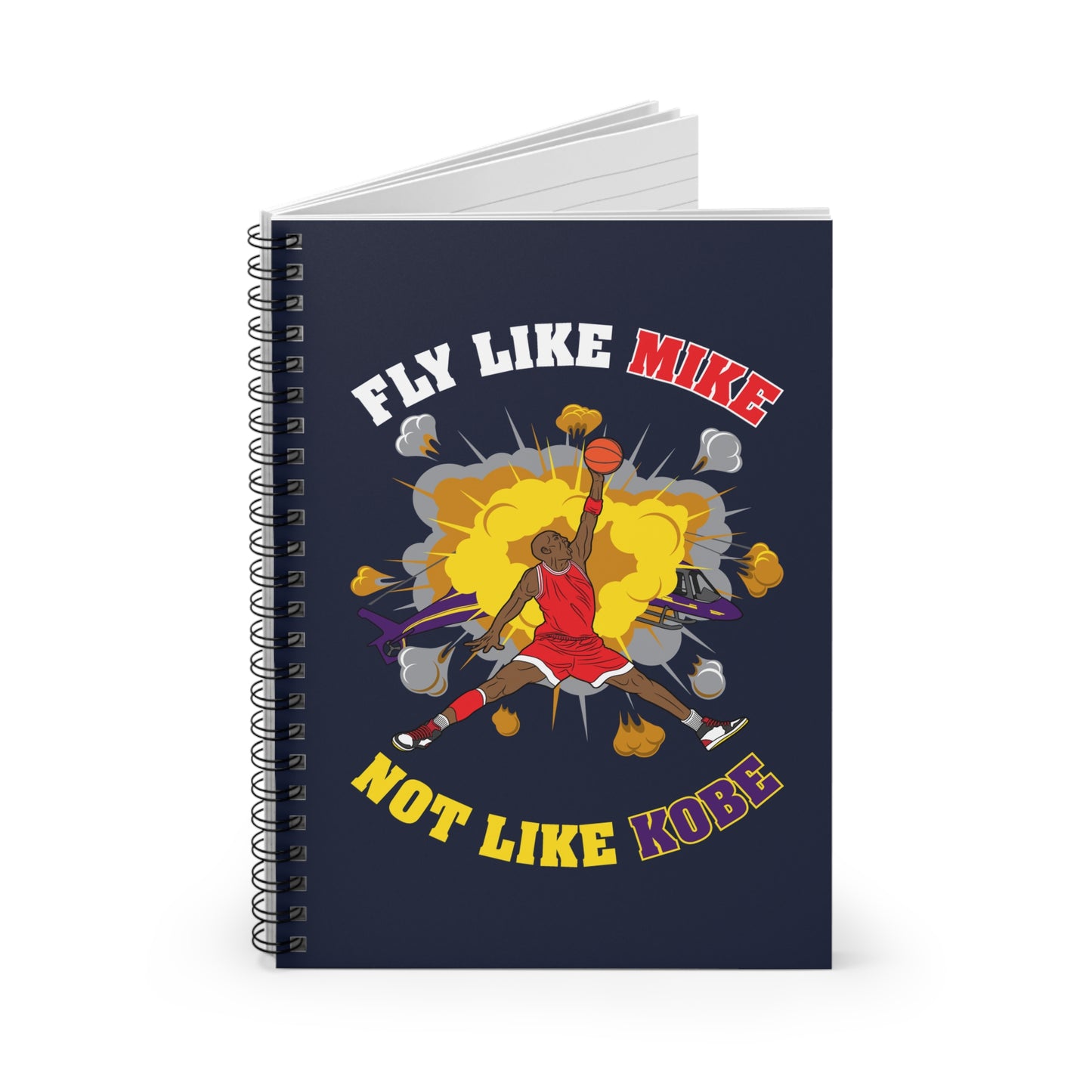 Fly Like Mike Not Like Kobe - Spiral Notebook