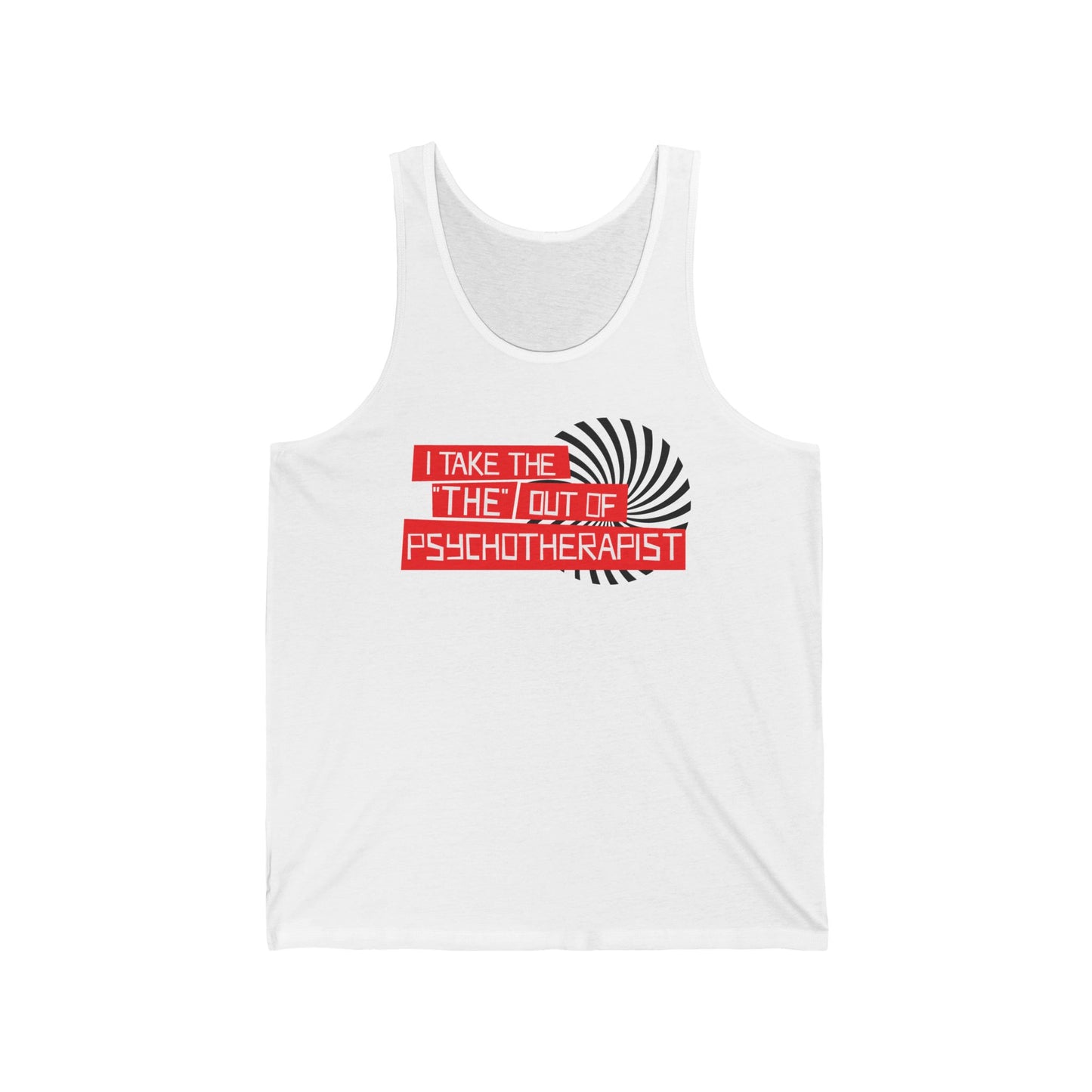 I Take The The Out Of Psychotherapist - Unisex Tank