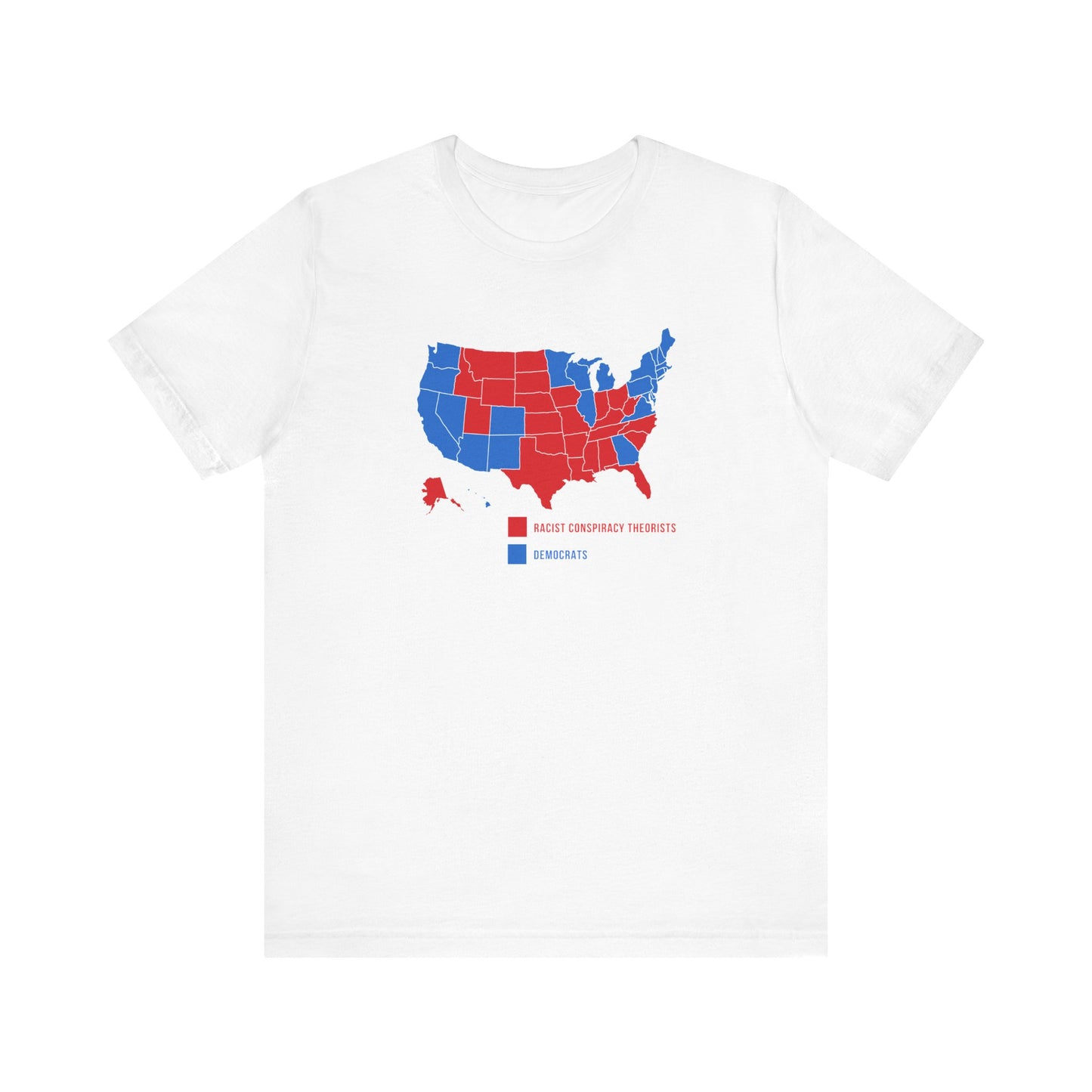 Democrats (Blue States) - Racist Conspiracy Theorists (Red States) - Men's T-Shirt