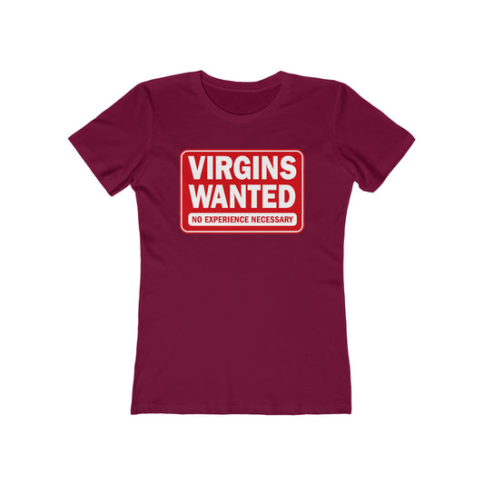 Virgins Wanted No Experience Necessary - Women’s T-Shirt