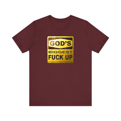 God's Biggest Fuck Up - Men's T-Shirt