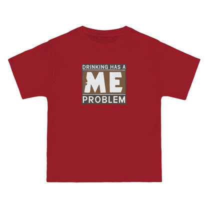 Drinking Has A Me Problem - Men's Heavyweight T-Shirt