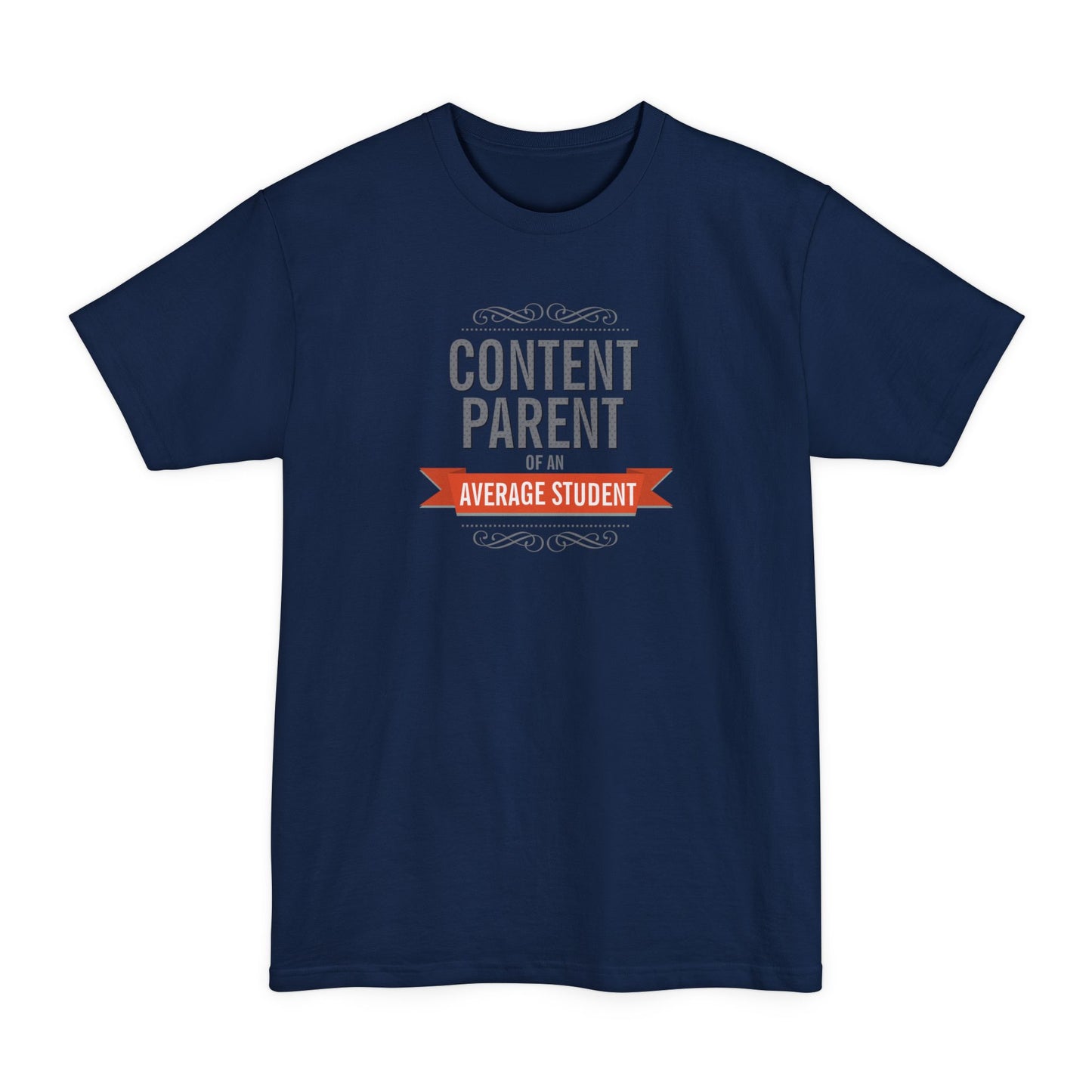 Content Parents Of An Average Student - Men's Tall T-Shirt