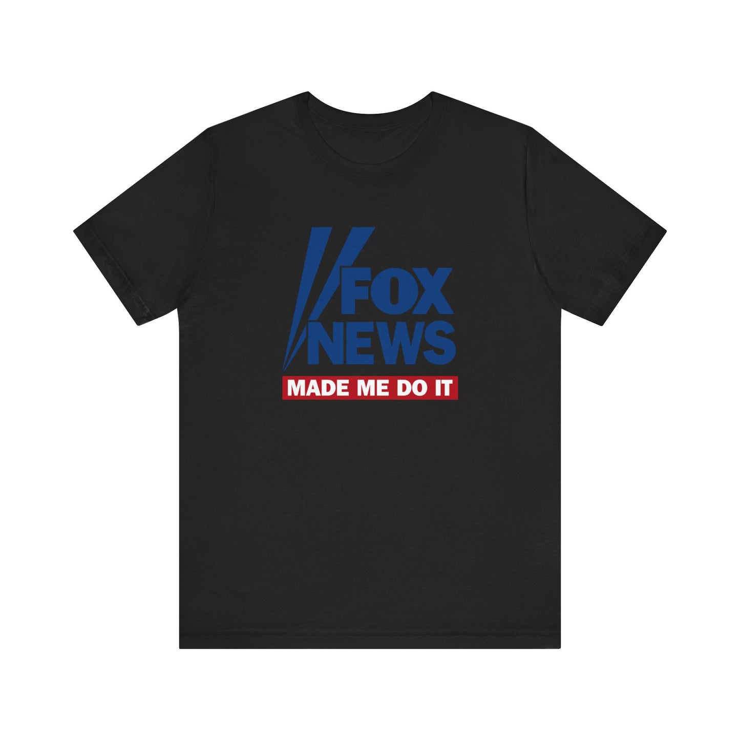 Fox News Made Me Do It - Men's T-Shirt