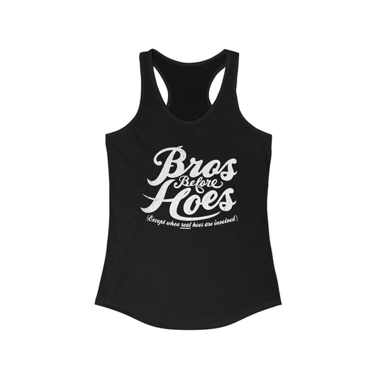 Bros Before Hoes (Except When Real Hoes Are Involved) - Women's Racerback Tank