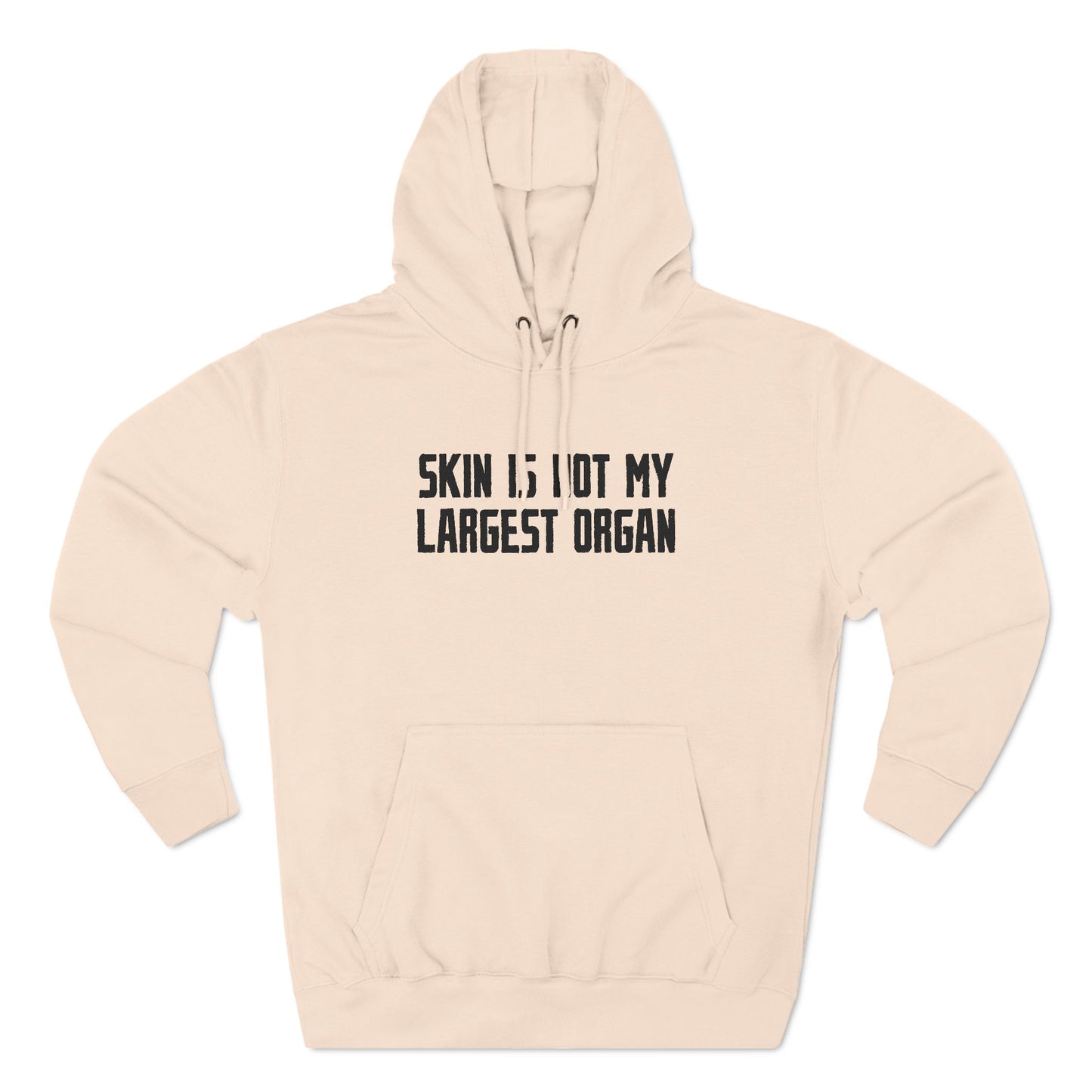 Skin Is Not My Largest Organ - Hoodie