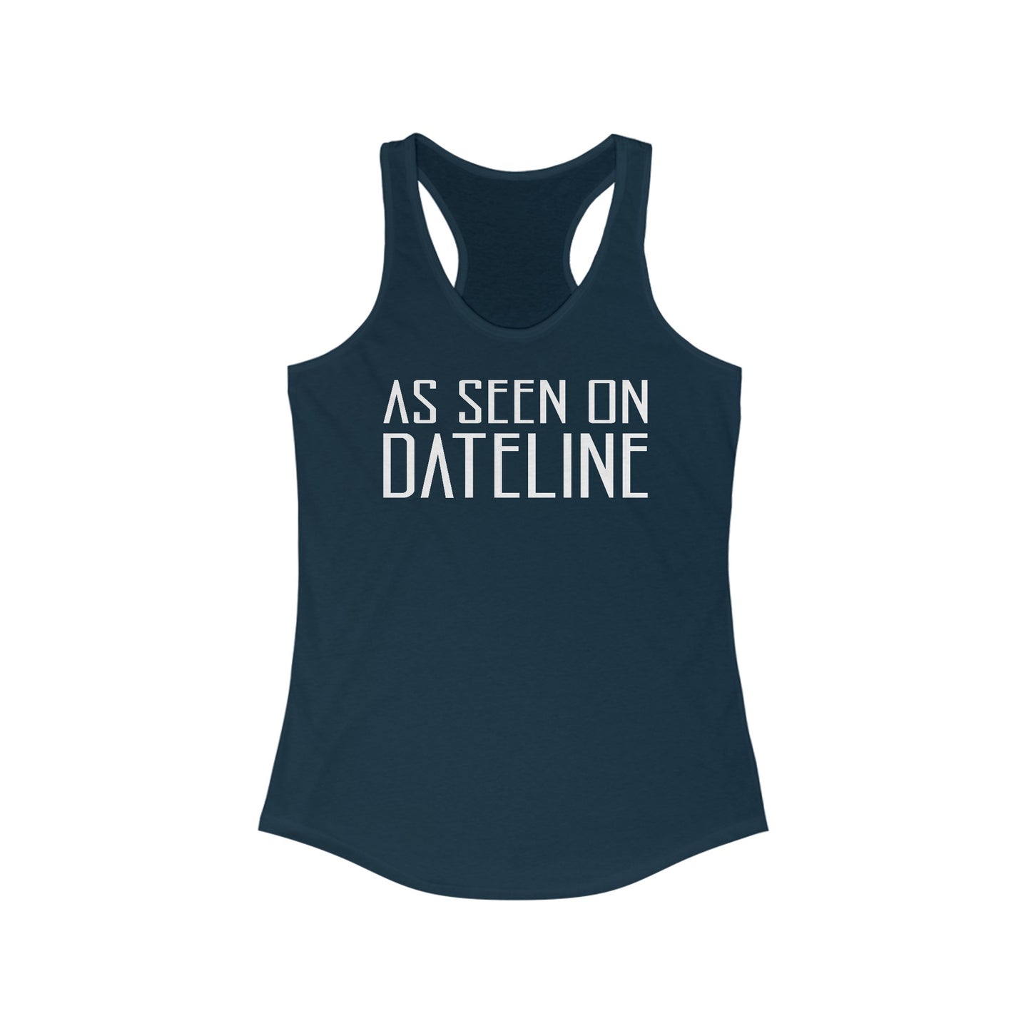 As Seen On Dateline  - Women’s Racerback Tank