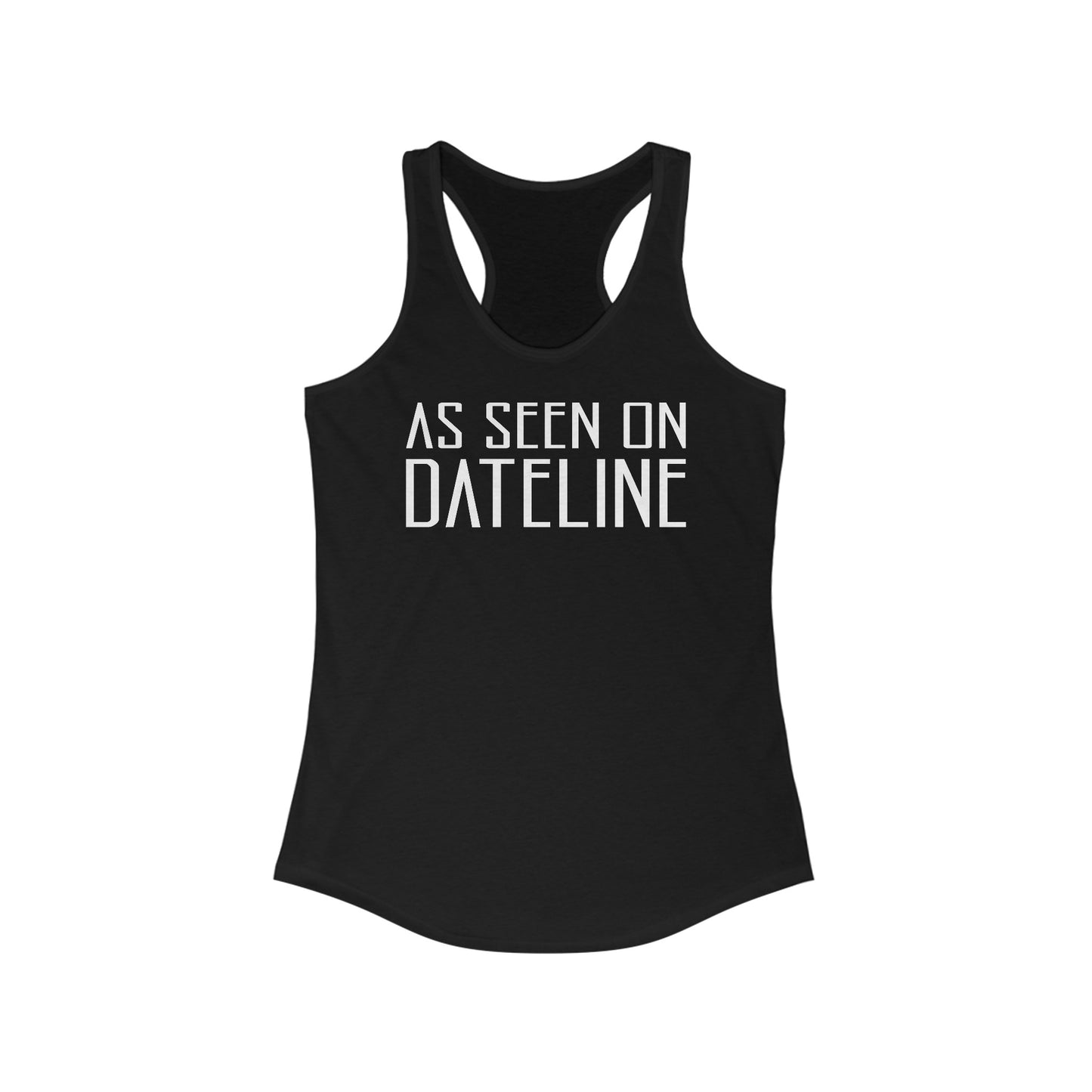 As Seen On Dateline  - Women’s Racerback Tank