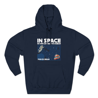 In Space No One Can Hear You Scream For Ice Cream - Hoodie